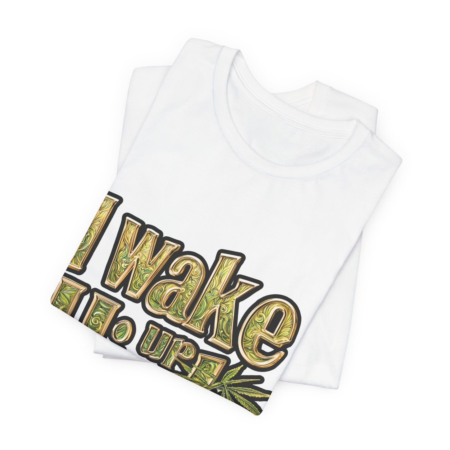 I WAKE UP HIGH™ | PREMIUM ORNATE TYPOGRAPHY TEE