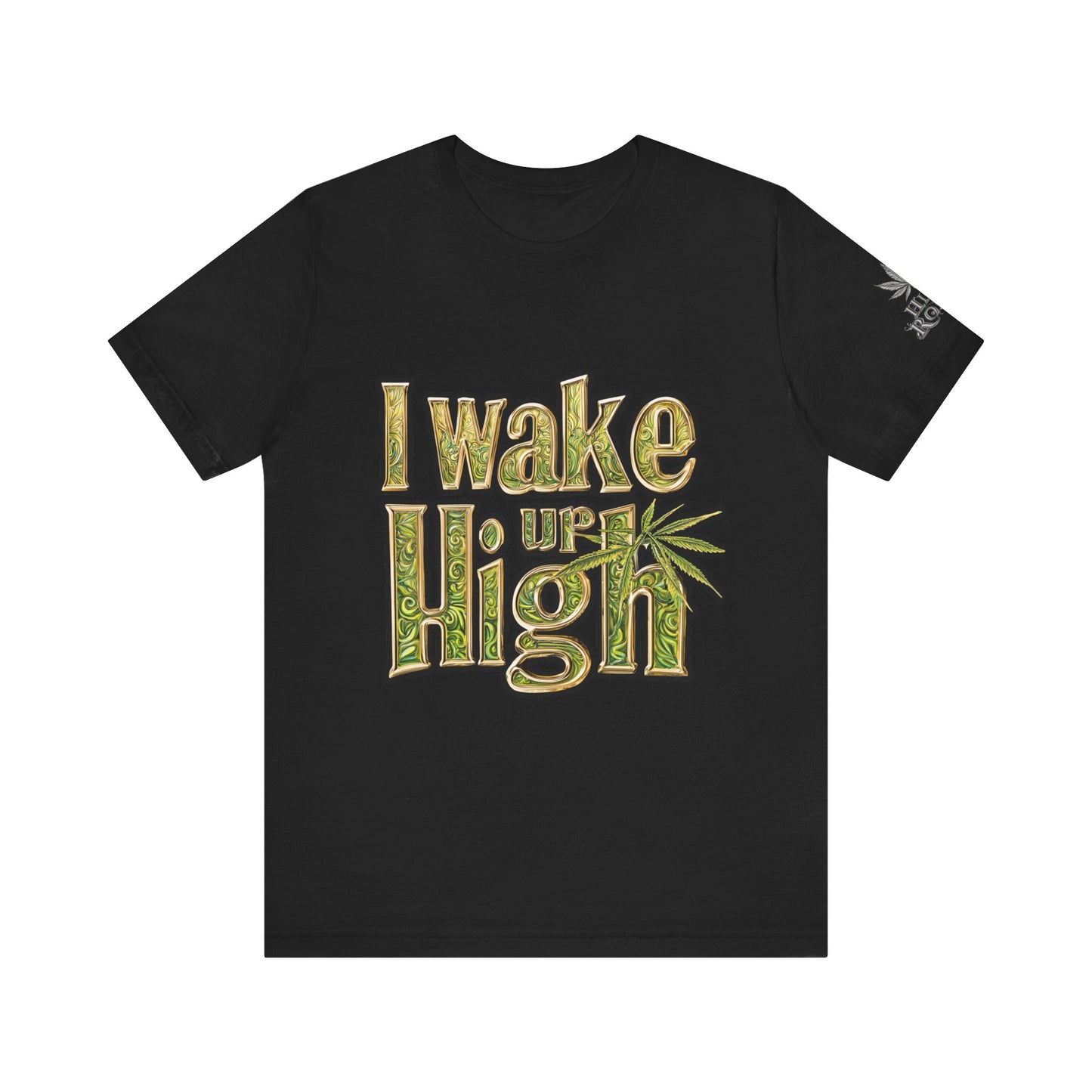 I WAKE UP HIGH™ | PREMIUM ORNATE TYPOGRAPHY TEE