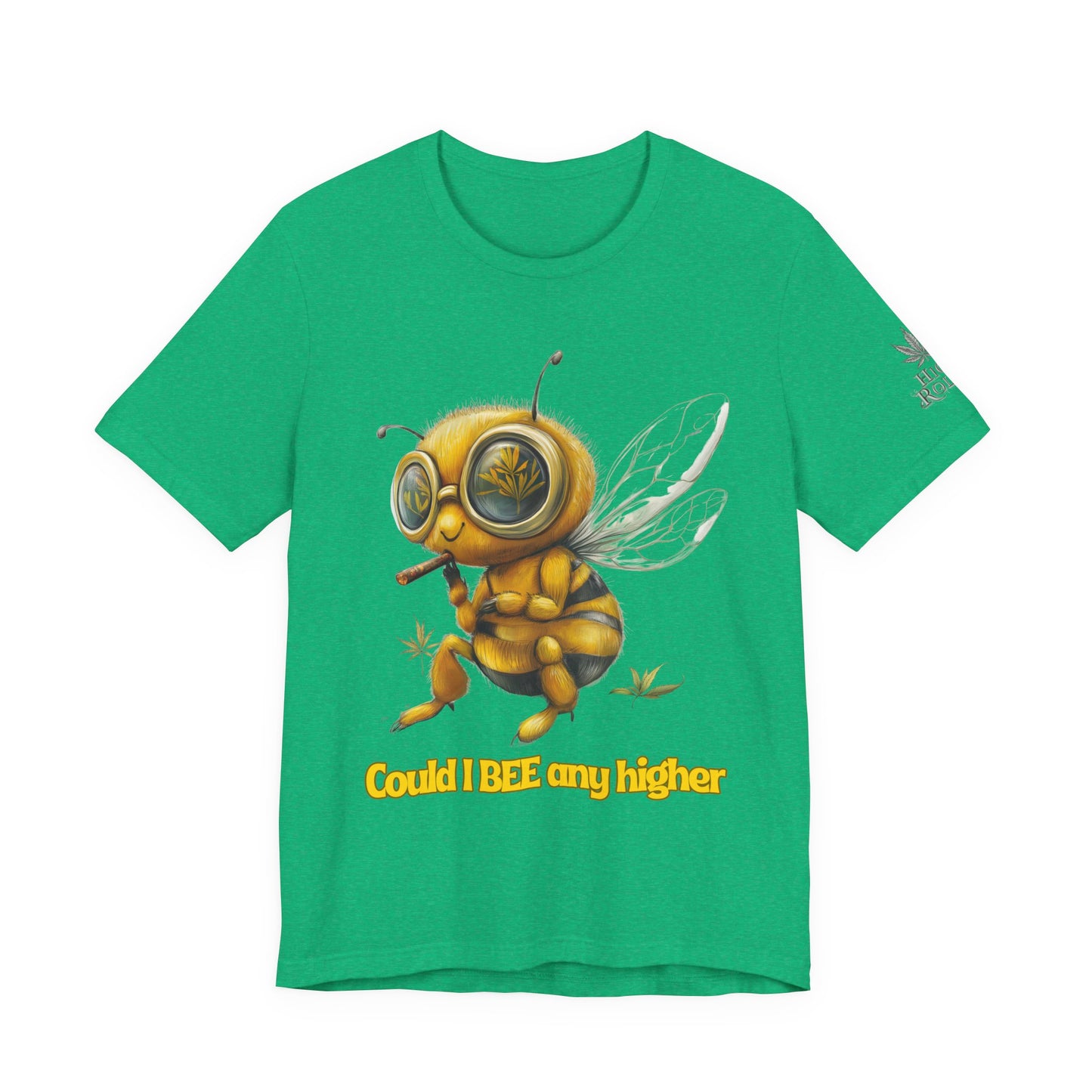 Could I BEE Any Higher - Funny Cannabis Bee 420 Unisex T-Shirt"