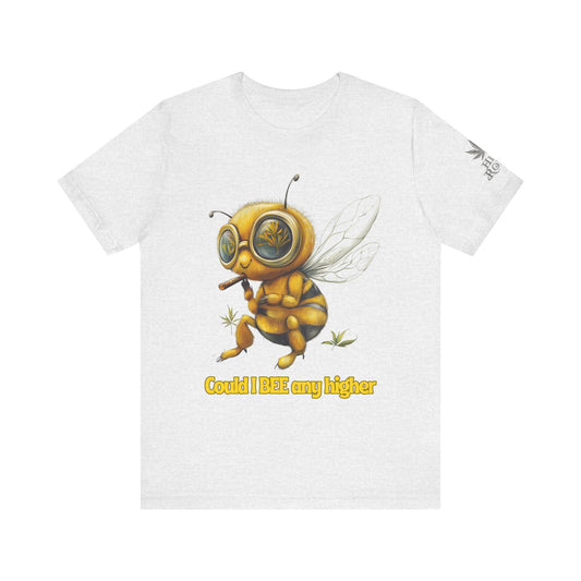 Could I BEE Any Higher - Funny Cannabis Bee 420 Unisex T-Shirt"