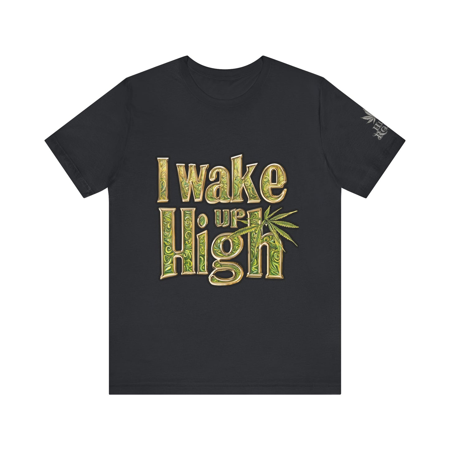 I WAKE UP HIGH™ | PREMIUM ORNATE TYPOGRAPHY TEE