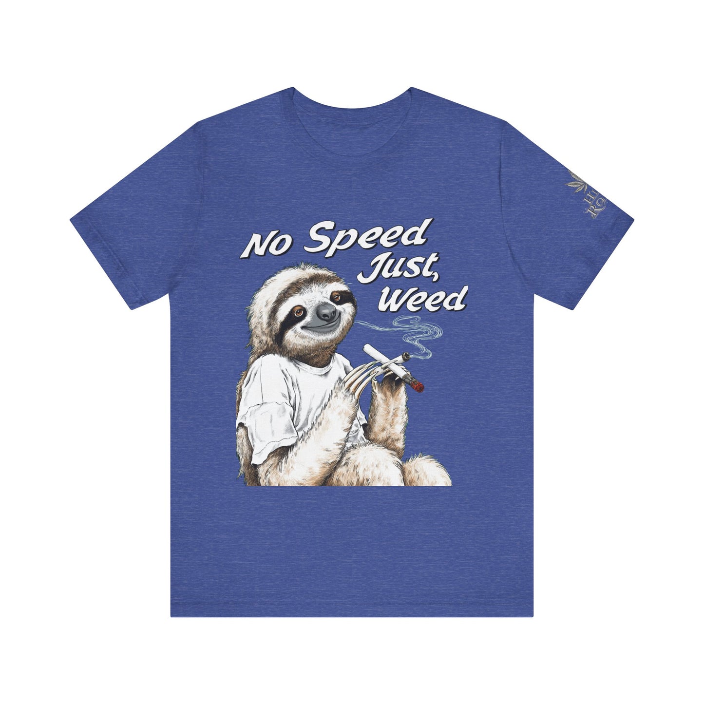 No Speed Just Weed™ | Premium Sloth Cannabis Tee - Chill Vibes Edition | High Roller