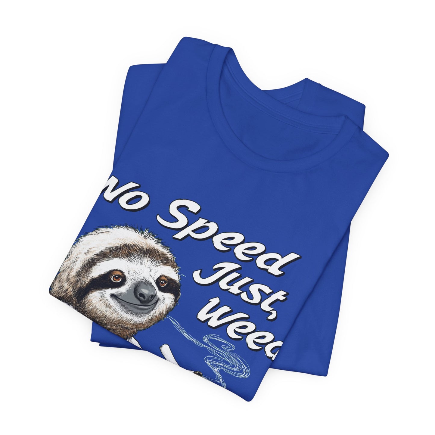 No Speed Just Weed™ | Premium Sloth Cannabis Tee - Chill Vibes Edition | High Roller
