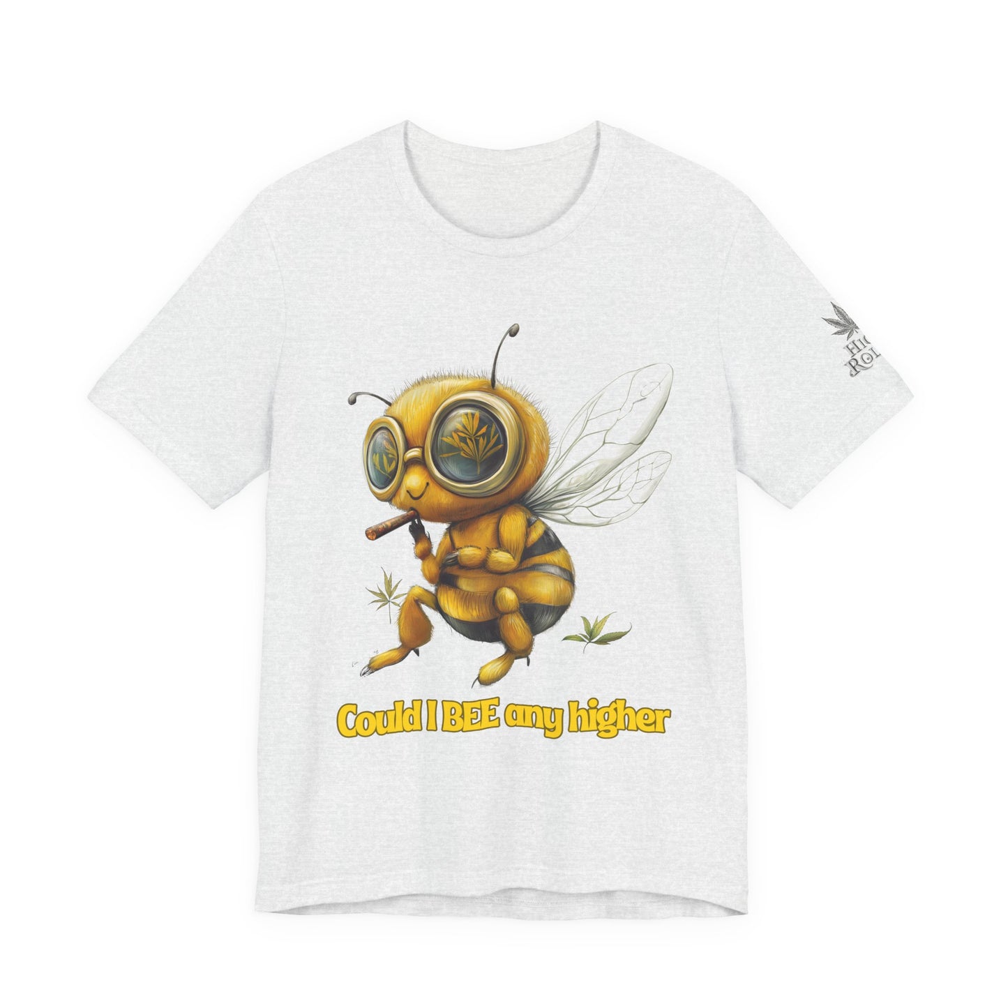 Could I BEE Any Higher - Funny Cannabis Bee 420 Unisex T-Shirt"