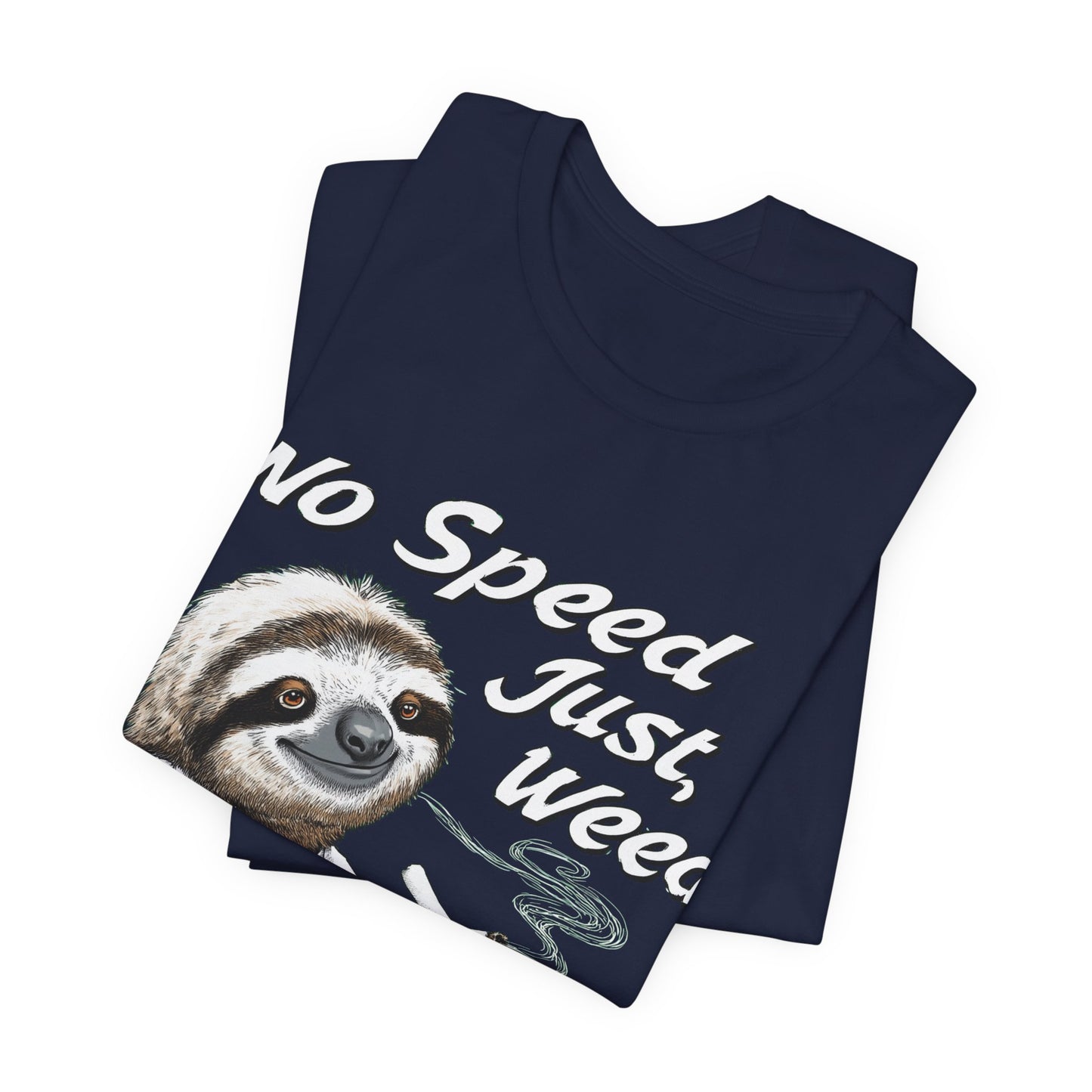 No Speed Just Weed™ | Premium Sloth Cannabis Tee - Chill Vibes Edition | High Roller