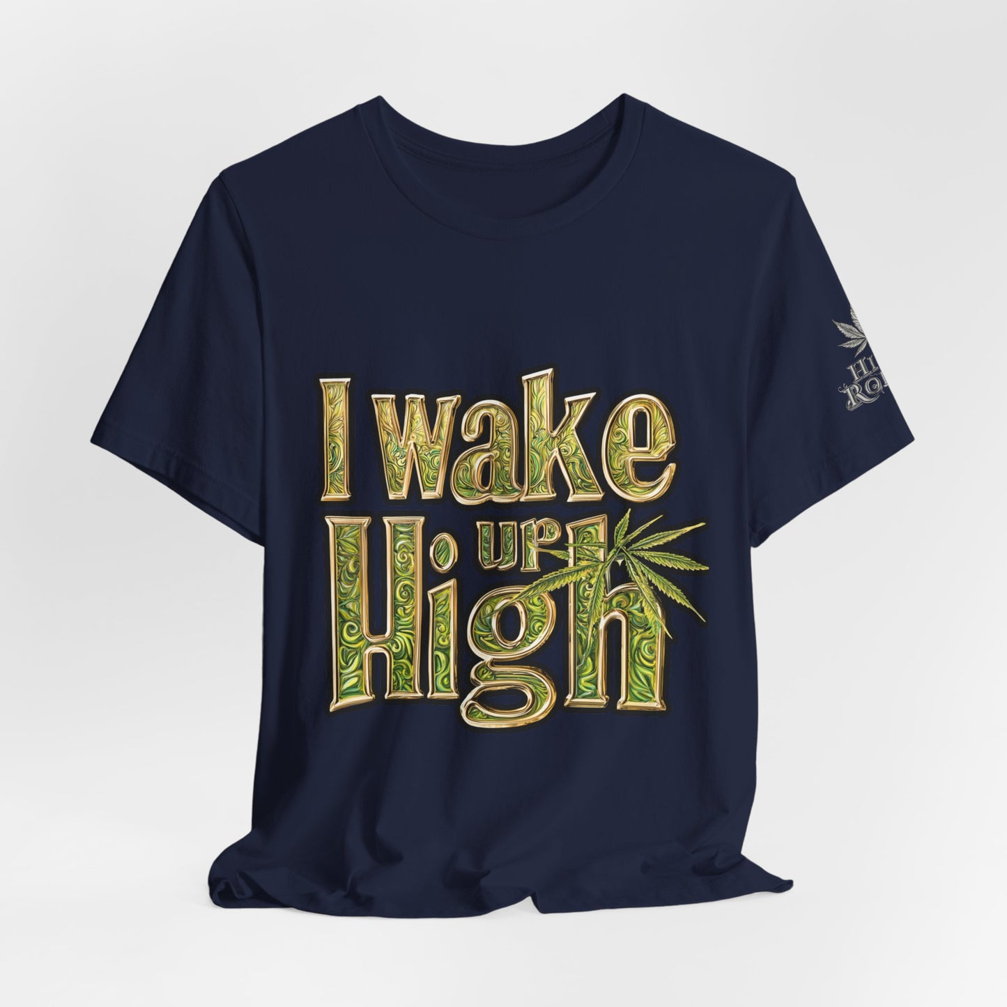 I WAKE UP HIGH™ | PREMIUM ORNATE TYPOGRAPHY TEE