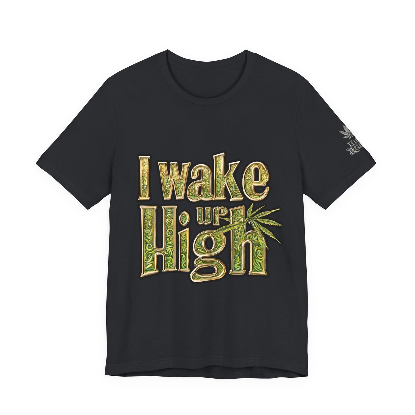 I WAKE UP HIGH™ | PREMIUM ORNATE TYPOGRAPHY TEE
