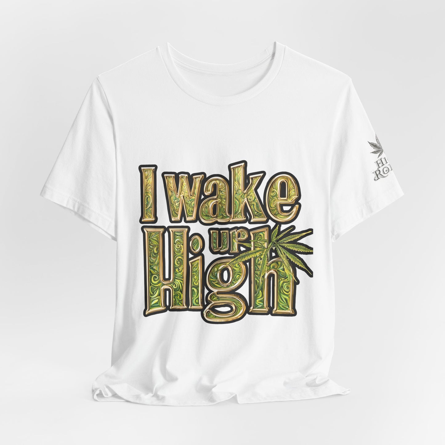 I WAKE UP HIGH™ | PREMIUM ORNATE TYPOGRAPHY TEE