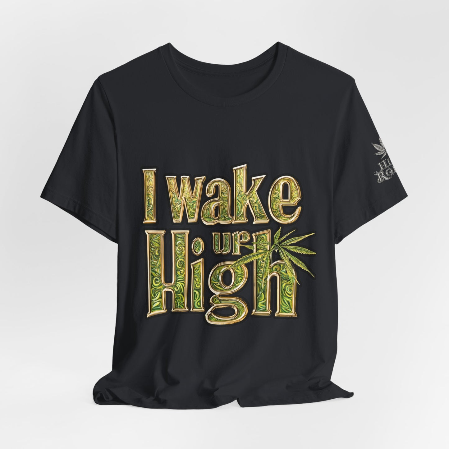 I WAKE UP HIGH™ | PREMIUM ORNATE TYPOGRAPHY TEE