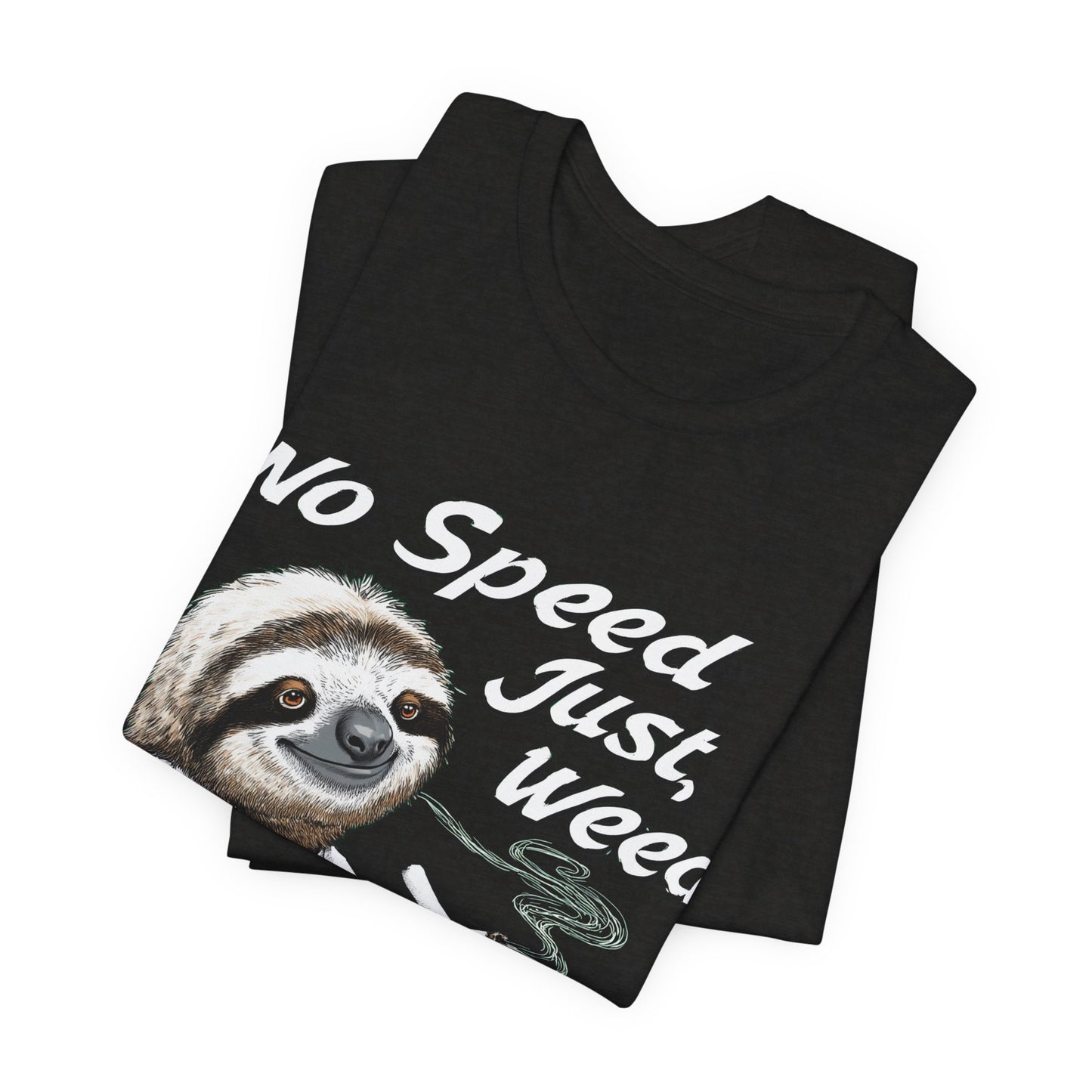 No Speed Just Weed™ | Premium Sloth Cannabis Tee - Chill Vibes Edition | High Roller
