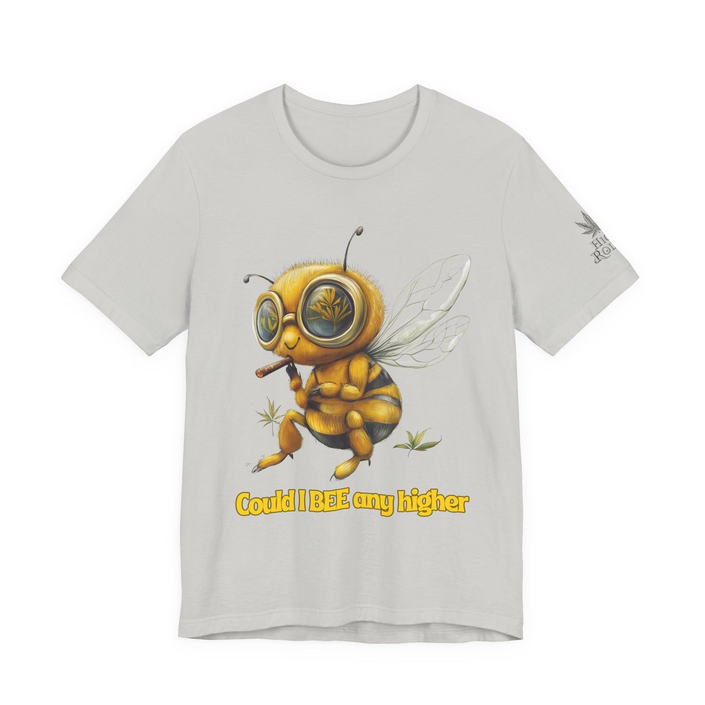 Could I BEE Any Higher - Funny Cannabis Bee 420 Unisex T-Shirt"