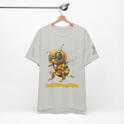Could I BEE Any Higher - Funny Cannabis Bee 420 Unisex T-Shirt"