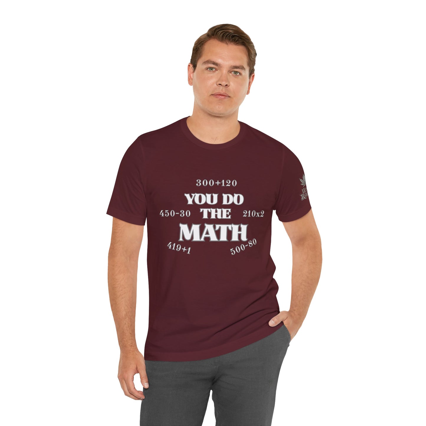 High Roller You Do The Math 420 Equations Cannabis T-Shirt - Premium Mathematical Humor Wordplay Intelligence Comedy Apparel