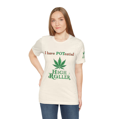 I Have Potential Cannabis Wordplay T-Shirt - Premium 420 Humor Pun Motivational Lifestyle Apparel