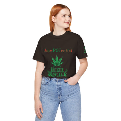 I Have Potential Cannabis Wordplay T-Shirt - Premium 420 Humor Pun Motivational Lifestyle Apparel
