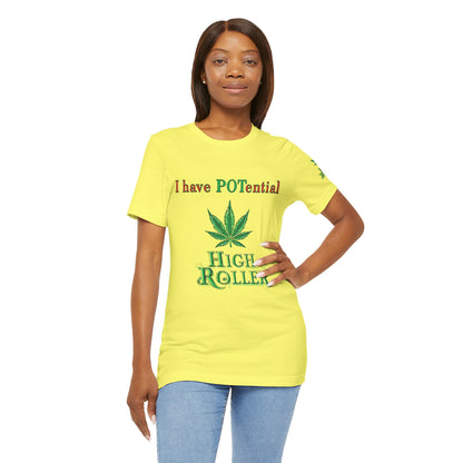 I Have Potential Cannabis Wordplay T-Shirt - Premium 420 Humor Pun Motivational Lifestyle Apparel