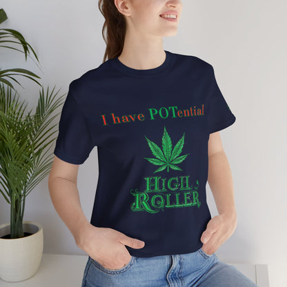 I Have Potential Cannabis Wordplay T-Shirt - Premium 420 Humor Pun Motivational Lifestyle Apparel