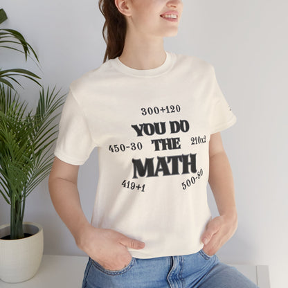 High Roller You Do The Math 420 Equations Cannabis T-Shirt - Premium Mathematical Humor Wordplay Intelligence Comedy Apparel