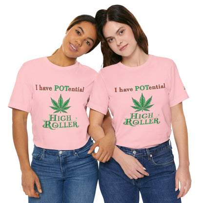 I Have Potential Cannabis Wordplay T-Shirt - Premium 420 Humor Pun Motivational Lifestyle Apparel