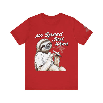No Speed Just Weed™ | Premium Sloth Cannabis Tee - Chill Vibes Edition | High Roller