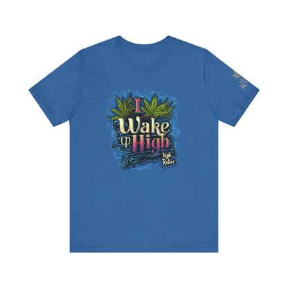 Wake Up High™ | Premium Cannabis Art Tee - Limited Edition | High Roller