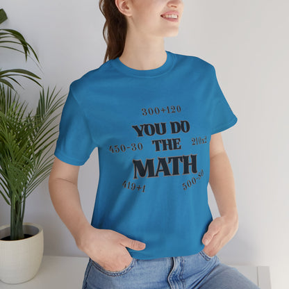 High Roller You Do The Math 420 Equations Cannabis T-Shirt - Premium Mathematical Humor Wordplay Intelligence Comedy Apparel