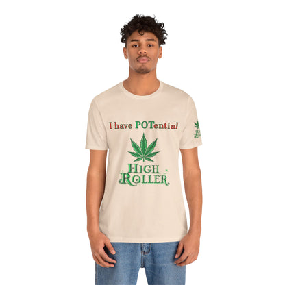 I Have Potential Cannabis Wordplay T-Shirt - Premium 420 Humor Pun Motivational Lifestyle Apparel