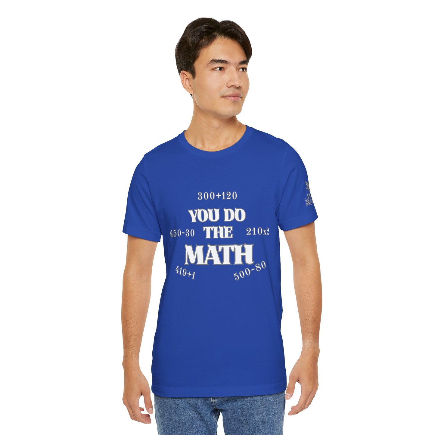 High Roller You Do The Math 420 Equations Cannabis T-Shirt - Premium Mathematical Humor Wordplay Intelligence Comedy Apparel