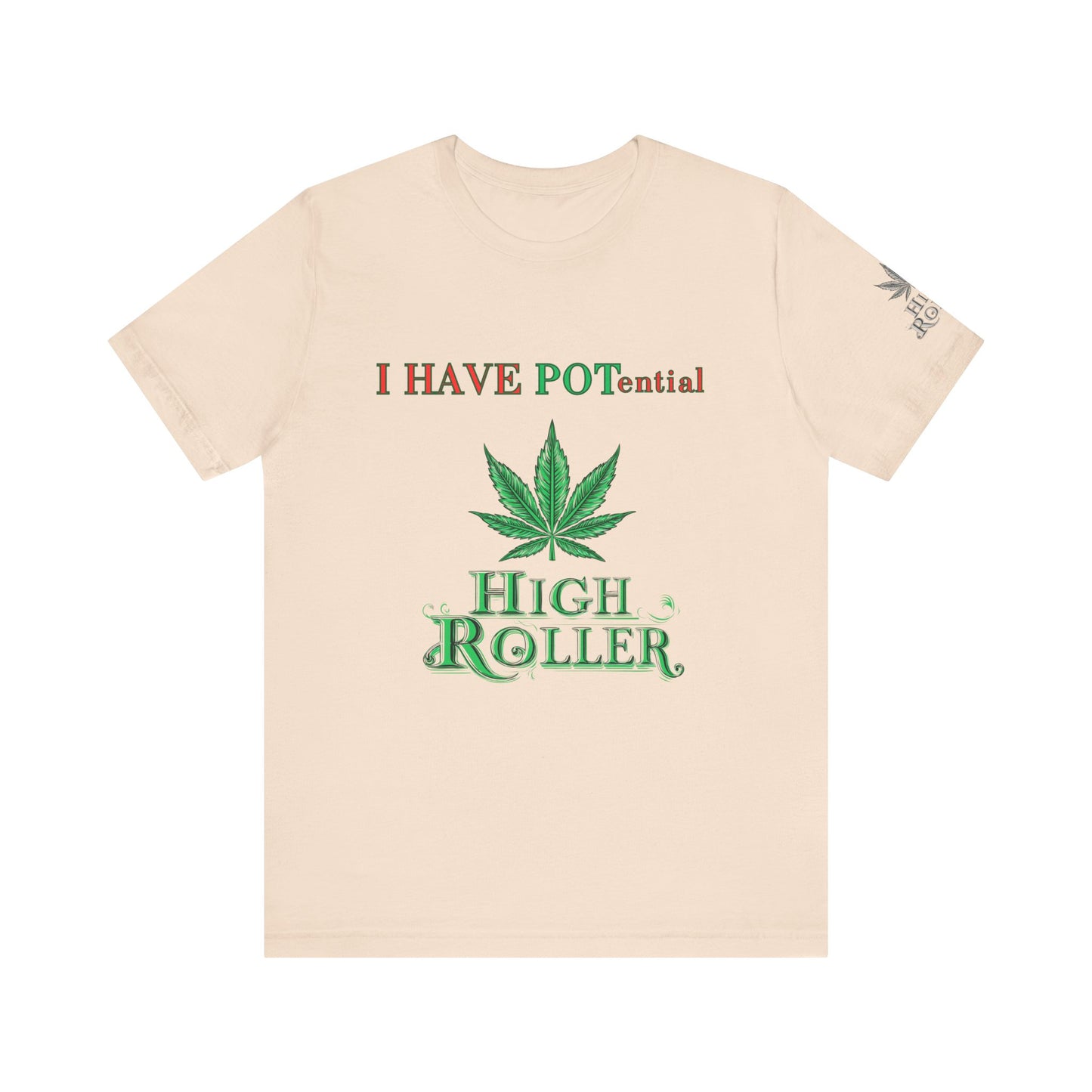 I Have Potential Cannabis Wordplay T-Shirt - Premium 420 Humor Pun Motivational Lifestyle Apparel
