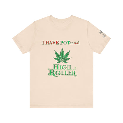 I Have Potential Cannabis Wordplay T-Shirt - Premium 420 Humor Pun Motivational Lifestyle Apparel