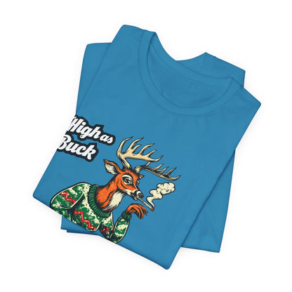 High as Buck T-Shirt - Premium Airlume Cotton Cannabis Christmas Deer Holiday Tee
