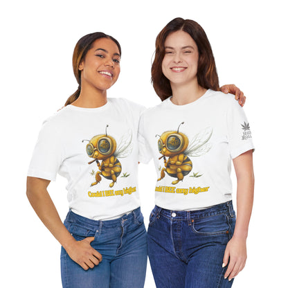 Could I BEE Any Higher - Funny Cannabis Bee 420 Unisex T-Shirt"