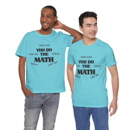 High Roller You Do The Math 420 Equations Cannabis T-Shirt - Premium Mathematical Humor Wordplay Intelligence Comedy Apparel