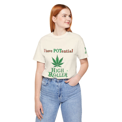 I Have Potential Cannabis Wordplay T-Shirt - Premium 420 Humor Pun Motivational Lifestyle Apparel