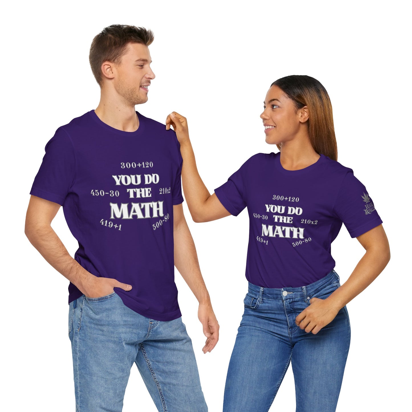 High Roller You Do The Math 420 Equations Cannabis T-Shirt - Premium Mathematical Humor Wordplay Intelligence Comedy Apparel