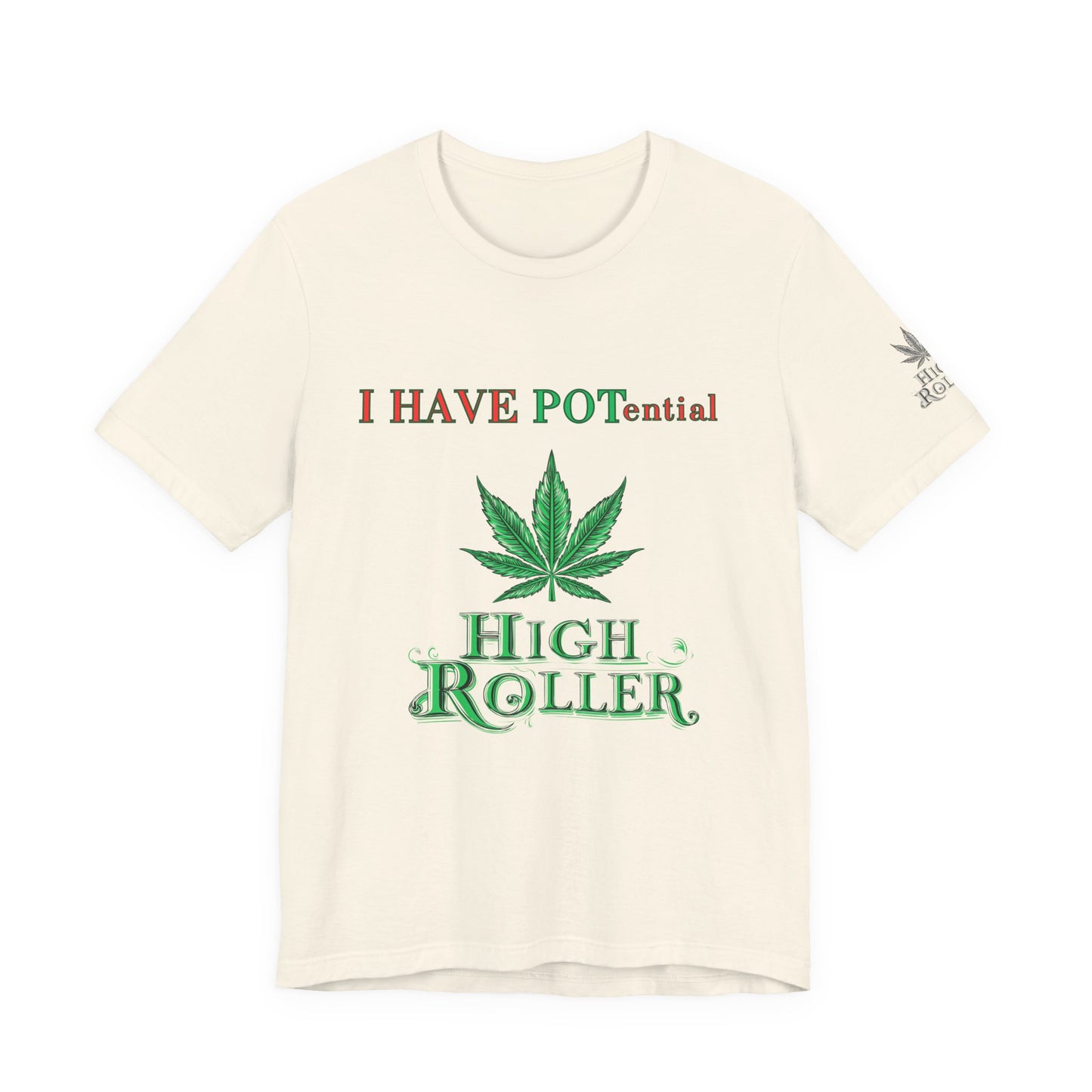 I Have Potential Cannabis Wordplay T-Shirt - Premium 420 Humor Pun Motivational Lifestyle Apparel