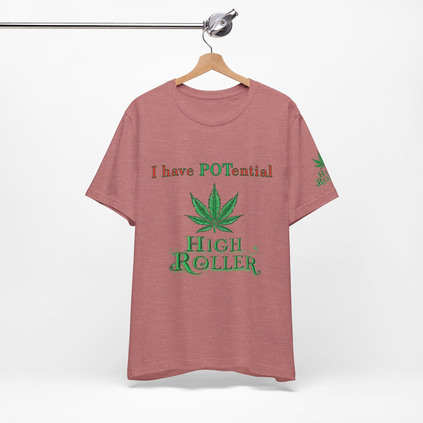 I Have Potential Cannabis Wordplay T-Shirt - Premium 420 Humor Pun Motivational Lifestyle Apparel