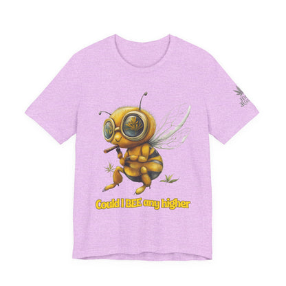 Could I BEE Any Higher - Funny Cannabis Bee 420 Unisex T-Shirt"