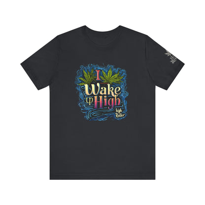 Wake Up High™ | Premium Cannabis Art Tee - Limited Edition | High Roller
