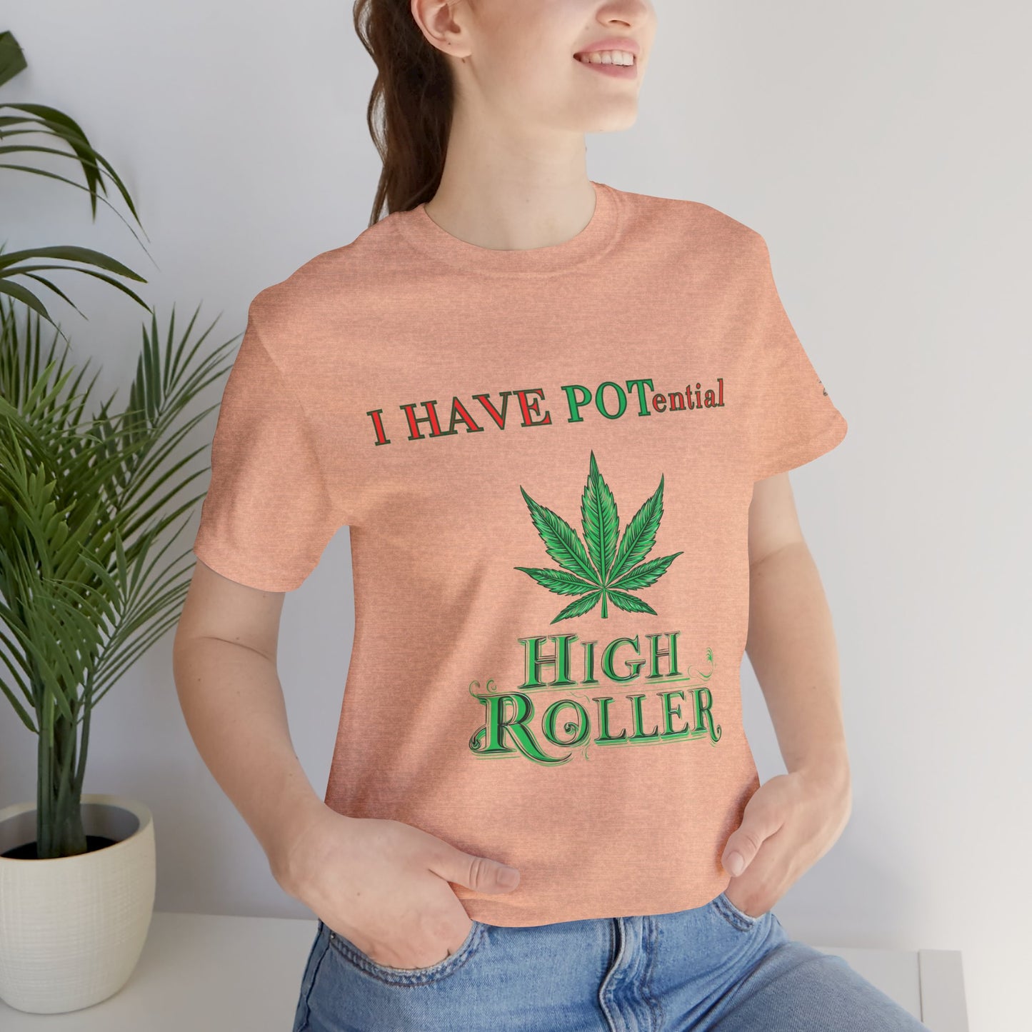 I Have Potential Cannabis Wordplay T-Shirt - Premium 420 Humor Pun Motivational Lifestyle Apparel