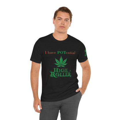 I Have Potential Cannabis Wordplay T-Shirt - Premium 420 Humor Pun Motivational Lifestyle Apparel