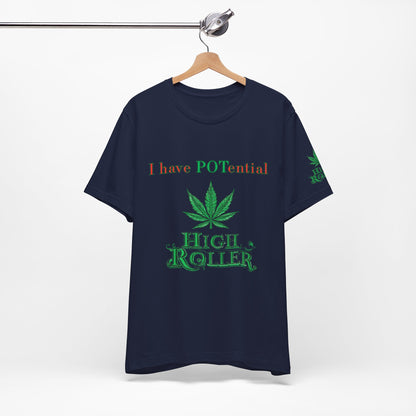 I Have Potential Cannabis Wordplay T-Shirt - Premium 420 Humor Pun Motivational Lifestyle Apparel