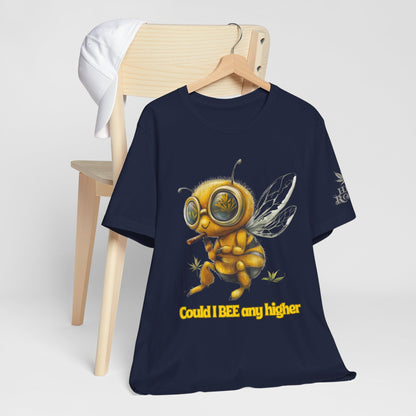 Could I BEE Any Higher - Funny Cannabis Bee 420 Unisex T-Shirt"