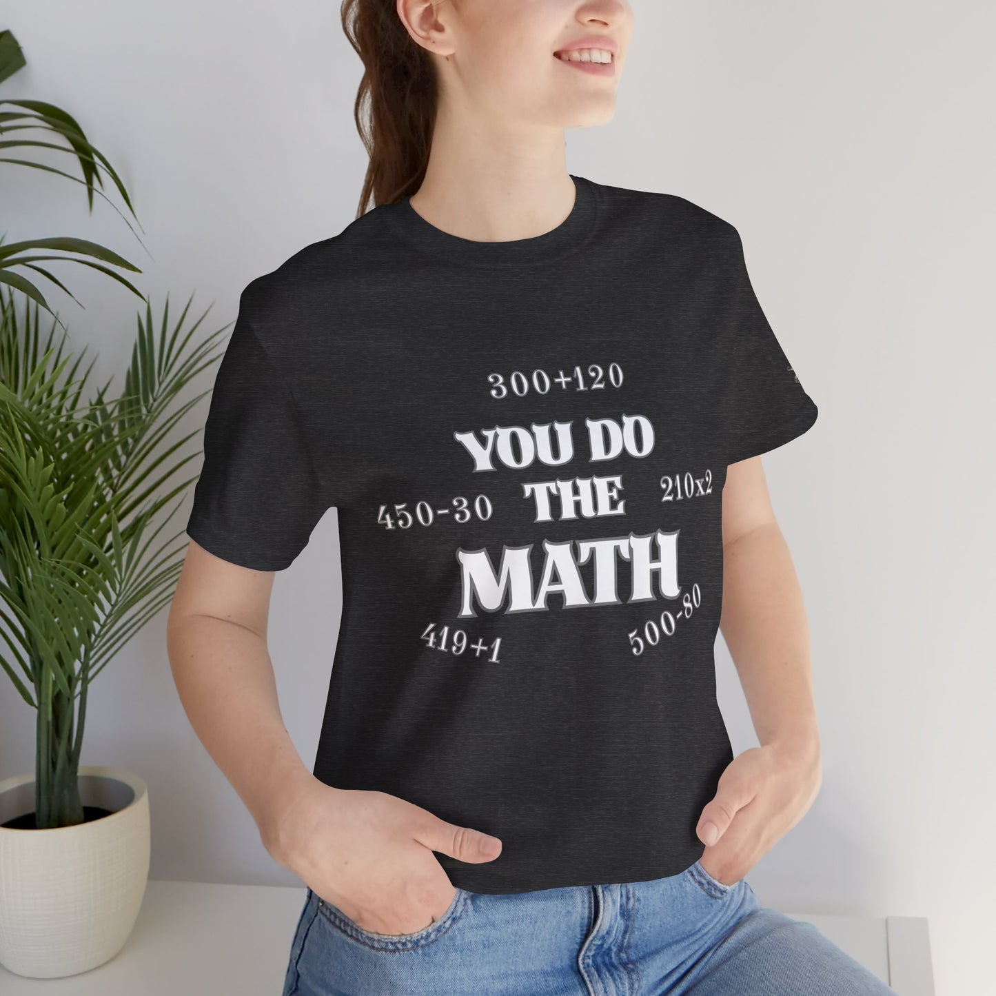 High Roller You Do The Math 420 Equations Cannabis T-Shirt - Premium Mathematical Humor Wordplay Intelligence Comedy Apparel