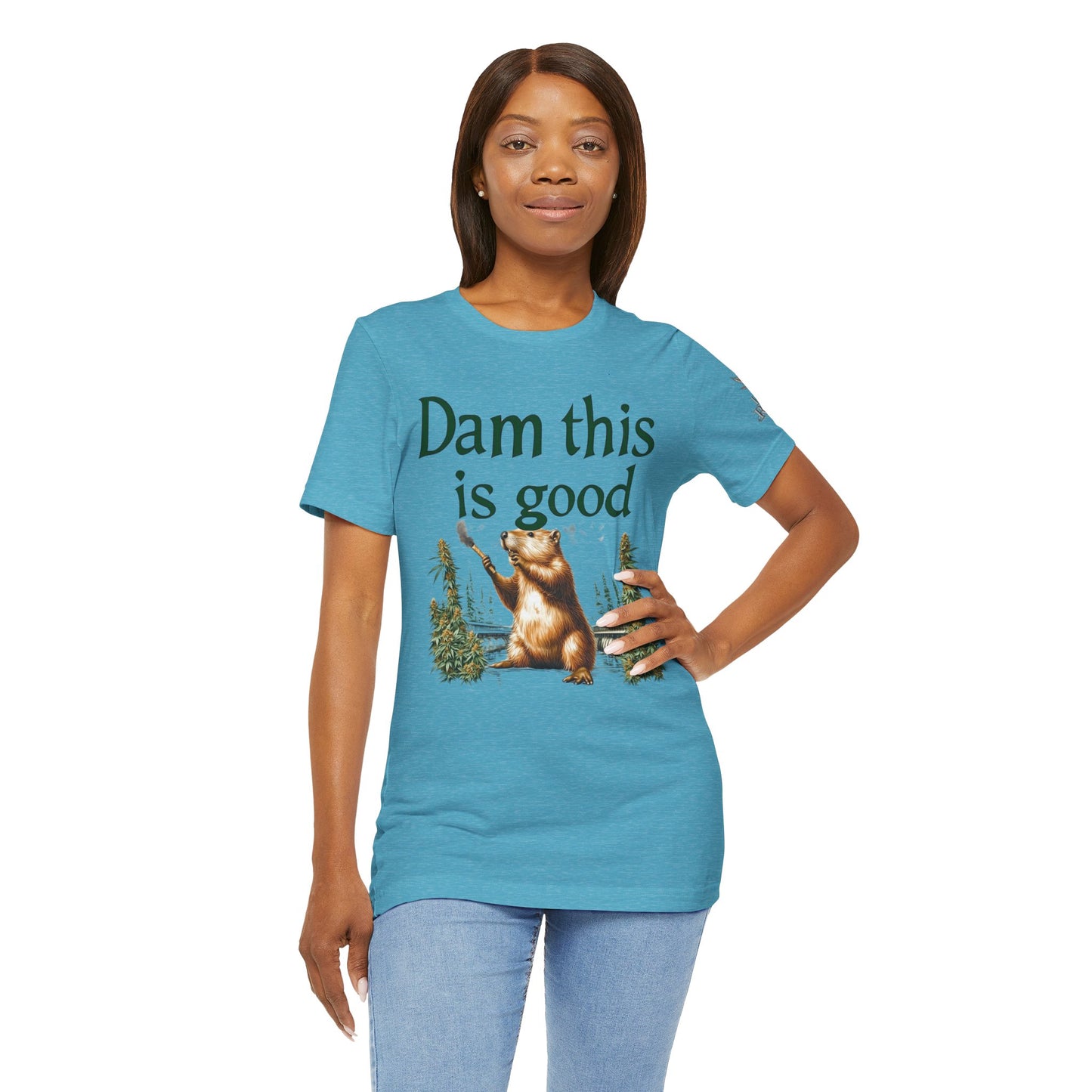 Dam Good Tee - Premium Airlume Cotton Cannabis Culture Beaver Wildlife Humor