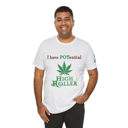I Have Potential Cannabis Wordplay T-Shirt - Premium 420 Humor Pun Motivational Lifestyle Apparel