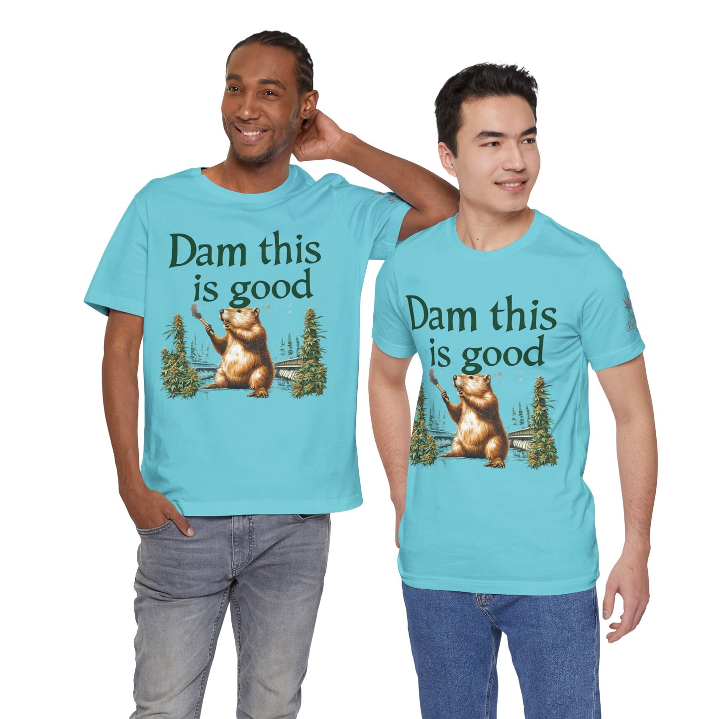 Dam Good Tee - Premium Airlume Cotton Cannabis Culture Beaver Wildlife Humor