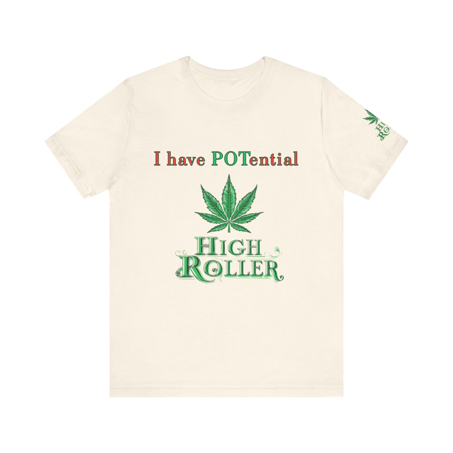 I Have Potential Cannabis Wordplay T-Shirt - Premium 420 Humor Pun Motivational Lifestyle Apparel