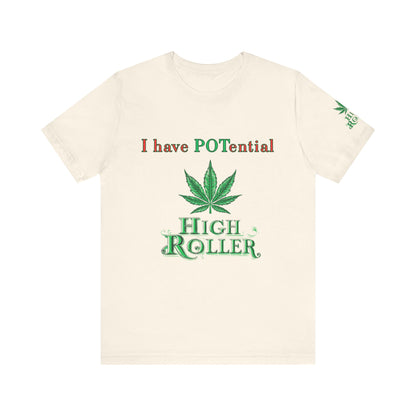 I Have Potential Cannabis Wordplay T-Shirt - Premium 420 Humor Pun Motivational Lifestyle Apparel