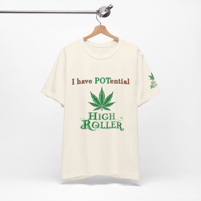 I Have Potential Cannabis Wordplay T-Shirt - Premium 420 Humor Pun Motivational Lifestyle Apparel